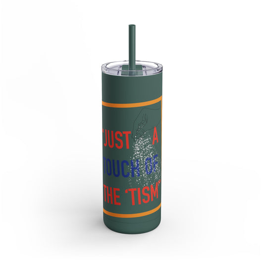 Touch of the 'tism 20oz Tumbler